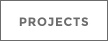 PROJECTS